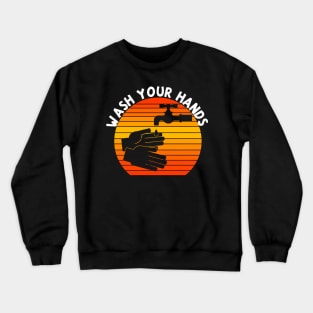 WASH YOUR HANDS Crewneck Sweatshirt